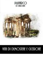 Ebook Vita di Demostene e Cicerone di Plutarco edito da Bauer Books