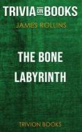 Ebook The Bone Labyrinth by James Rollins (Trivia-On-Books) di Trivion Books edito da Trivion Books