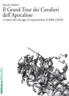 Ebook Il Grand Tour dei Cavalieri dell'Apocalisse di Guido Alfani edito da Marsilio