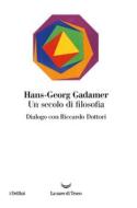 Ebook Un secolo di filosofia di Hans-Georg Gadamer, Riccardo Dottori edito da La nave di Teseo