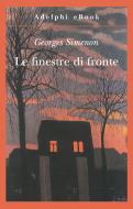 Ebook Le finestre di fronte di Georges Simenon edito da Adelphi