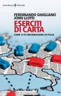 Ebook Eserciti di carta di Ferdinando Giugliano, John Lloyd edito da Feltrinelli Editore