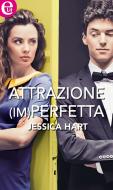 Ebook Attrazione (im)perfetta di Jessica Hart edito da HarperCollins Italia