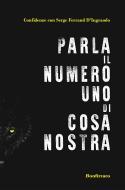 Ebook Parla il numero uno di cosa nostra di Serge Ferrand edito da Bonfirraro