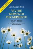 Ebook Vivere momento per momento di Jon Kabat-Zinn edito da Corbaccio