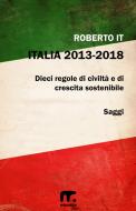 Ebook Italia 2013 - 2018 di Roberto It edito da Mnamon