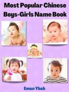 Ebook Most Popular Chinese Boys-Girls Name Book di Eman Ybab edito da mds