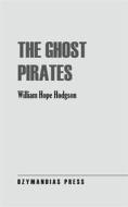 Ebook The Ghost Pirates di William Hope Hodgson edito da Ozymandias Press