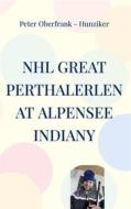 Ebook NHL great perthalerlen at Alpensee indiany di Peter Oberfrank - Hunziker edito da Books on Demand