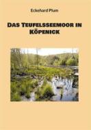 Ebook Das Teufelsseemoor in Köpenick di Eckehard Plum edito da BoD - Books on Demand