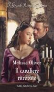 Ebook Il cavaliere ritrovato di Melissa Oliver edito da HarperCollins Italia
