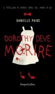 Ebook Dorothy deve morire di Danielle Paige edito da HaperCollins Italia