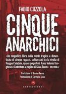 Ebook cinque anarchici I cinque anarchici di Fabio Cuzzola edito da Castelvecchi