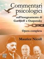 Ebook Commentari psicologici sull&apos;insegnamento di Gurdjieff e Ouspensky di Maurice Nicoll edito da KKIEN Publ. Int.
