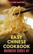 Ebook Easy Chinese Cookbook di PJ CHIEF MASTER edito da PJ CHIEF MASTER