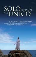 Ebook Solo dinanzi all'unico di Luigi Accattoli, Dupont Jacques edito da Rubbettino Editore