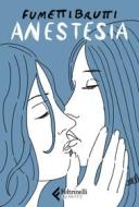 Ebook Anestesia di Fumettibrutti edito da Feltrinelli Comics