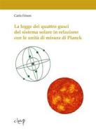 Ebook La legge dei quattro gusci del sistema solare in relazione con le unità di misura di Planck di Carlo Frison edito da CLEUP