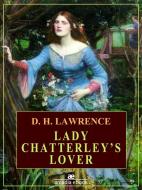 Ebook Lady Chatterley's Lover (Arcadia Classics) di David Herbert Lawrence edito da David Herbert Lawrence