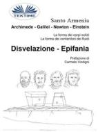 Ebook Archimede - Galilei - Newton - Einstein di Santo Armenia edito da Tektime