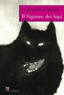 Ebook Il Signore dei lupi di Alexandre Dumas edito da Piano B edizioni