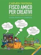 Ebook Fisco amico per creativi di Carmen Fantasia edito da Fisco Amico