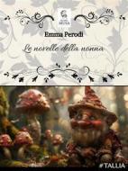 Ebook Le novelle della nonna di Emma Perodi edito da Decima Musa Edizioni