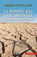 Ebook La risposta alla crisi ambientale di Amedeo Postiglione edito da Edizioni Cantagalli