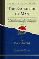 Ebook The Evolution of Man di Ernst Haeckel edito da Forgotten Books
