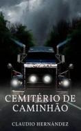Ebook Cemitério De Caminhão di Claudio Hernández edito da Babelcube Inc.