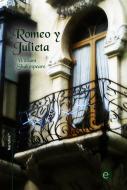 Ebook Romeo y Julieta di William Shakespeare edito da William Shakespeare