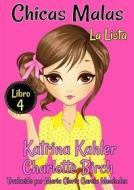 Ebook Chicas Malas - Libro 4: La Lista di Katrina Kahler, Charlotte Birch edito da KC Global Enterprises Pty Ltd
