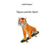 Ebook Tigrou und der Sport di Joëlle Marguet edito da Books on Demand