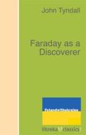 Ebook Faraday as a Discoverer di John Tyndall edito da libreka classics