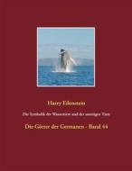 Ebook Die Symbolik der Wassertiere und der sonstigen Tiere di Harry Eilenstein edito da Books on Demand