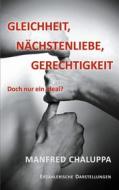 Ebook Gleichheit, Nächstenliebe, Gerechtigkeit di Manfred Chaluppa edito da Books on Demand