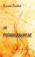 Ebook Die Phönixgeborene di Kerstin Panthel edito da Books on Demand
