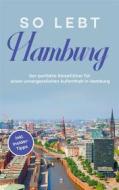 Ebook So lebt Hamburg di Antonia Meinecke edito da Books on Demand