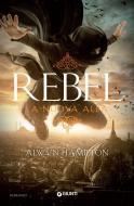 Ebook Rebel. La nuova alba di Hamilton Alwyn edito da Giunti