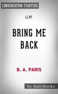 Ebook Bring Me Back: A Novel??????? by B. A. Paris??????? | Conversation Starters di dailyBooks edito da Daily Books