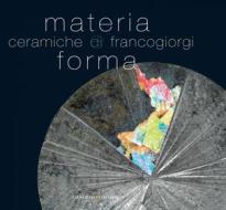 Ebook Materia e forma. Ceramiche di Franco Giorgi di AA. VV. edito da Gangemi Editore