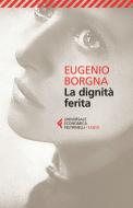 Ebook La dignità ferita di Eugenio Borgna edito da Feltrinelli Editore