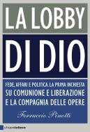 Ebook La lobby di Dio di Ferruccio Pinotti edito da Chiarelettere