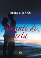 Ebook Amanti di carta di Moka e WSKS edito da Eracle