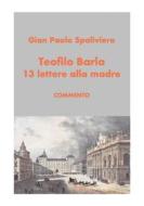 Ebook Teofilo Barla 13 lettere alla madre-commento di Gian Paolo Spaliviero edito da Gian Paolo  Spaliviero