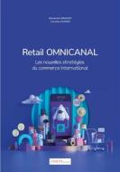 Ebook Retail Omnicanal di Alexandre Baquet, Caroline Huang edito da ESMOD