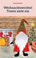 Ebook Weihnachtswichtel Tomte zieht ein di Daniel Seiler edito da Books on Demand