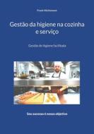 Ebook Gestão da higiene na cozinha e serviço di Frank Höchsmann edito da Books on Demand