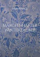 Ebook Märchenhafter Winterzauber di Maren Pusch edito da Books on Demand