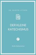 Ebook Der kleine Katechismus di Martin Luther edito da Folgen Verlag